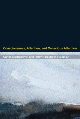 Tudatosság, figyelem és tudatos figyelem - Consciousness, Attention, and Conscious Attention