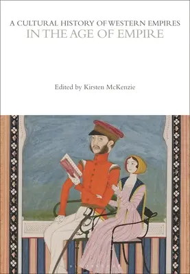 A nyugati birodalmak kultúrtörténete a birodalom korában - A Cultural History of Western Empires in the Age of Empire