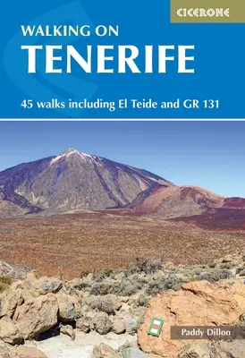 Gyaloglás Tenerifén: 45 séta, beleértve az El Teide és Gr 131 - Walking on Tenerife: 45 Walks Including El Teide and Gr 131