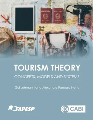 Turizmuselmélet: Fogalmak, modellek és rendszerek - Tourism Theory: Concepts, Models and Systems