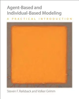 Ügynök- és egyénalapú modellezés - Gyakorlati bevezetés - Agent-Based and Individual-Based Modeling - A Practical Introduction