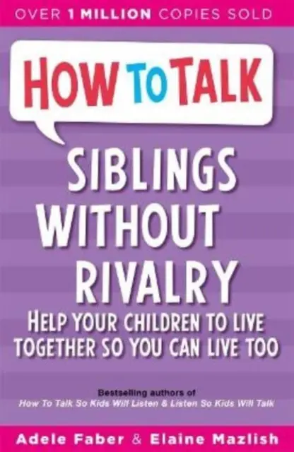 Hogyan kell beszélni: Rivalizálás nélkül - How To Talk: Siblings Without Rivalry