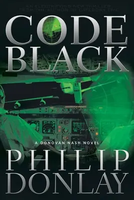 Fekete kód: A Donovan Nash Thrillervolume 2. kötet - Code Black: A Donovan Nash Thrillervolume 2