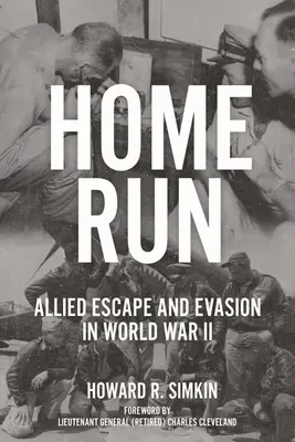 Hazafutás: Szövetséges szökés és kitérés a II. világháborúban - Home Run: Allied Escape and Evasion in World War II