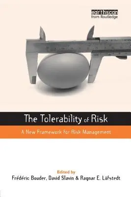 A kockázat elviselhetősége: A kockázatkezelés új kerete - The Tolerability of Risk: A New Framework for Risk Management