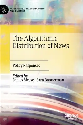 A hírek algoritmikus terjesztése: Szakpolitikai válaszok - The Algorithmic Distribution of News: Policy Responses