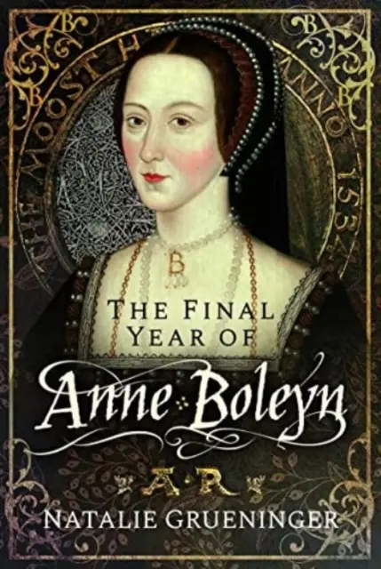 Boleyn Anna utolsó éve - The Final Year of Anne Boleyn