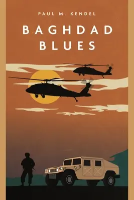 Bagdad Blues: Az iraki háború regénye - Baghdad Blues: A Novel of the Iraq War