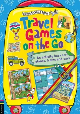 Utazós játékok útközben: Tevékenységkönyv repülőkhöz, vonatokhoz és autókhoz - Travel Games on the Go: An Activity Book for Planes, Trains and Cars