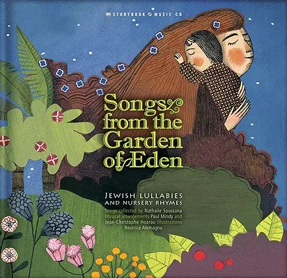 Dalok az édenkertből: Zsidó altatódalok és gyermekdalok [CD-vel (hang)] - Songs from the Garden of Eden: Jewish Lullabies and Nursery Rhymes [With CD (Audio)]