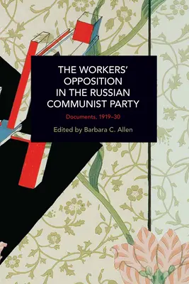 A munkásellenzék az orosz kommunista pártban: Dokumentumok, 1919-30 - The Workers' Opposition in the Russian Communist Party: Documents, 1919-30