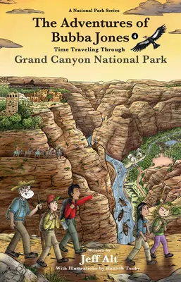 Bubba Jones kalandjai (4. rész): Időutazás a Grand Canyon Nemzeti Parkban 4. kötet - The Adventures of Bubba Jones (#4): Time Traveling Through Grand Canyon National Parkvolume 4