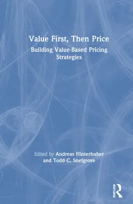 Először az érték, aztán az ár: Értékalapú árképzési stratégiák kialakítása - Value First, Then Price: Building Value-Based Pricing Strategies