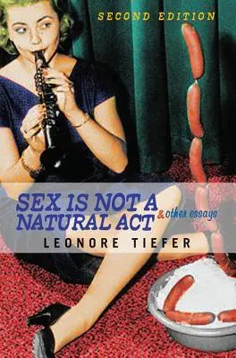 A szex nem természetes aktus és egyéb esszék - Sex Is Not A Natural Act & Other Essays