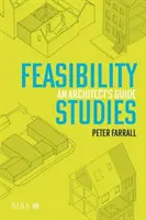 Megvalósíthatósági tanulmányok: An Architect's Guide - Feasibility Studies: An Architect's Guide