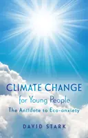 Éghajlatváltozás fiataloknak - Az ökológiai szorongás ellenszere - Climate Change for Young People - The Antidote to Eco-anxiety