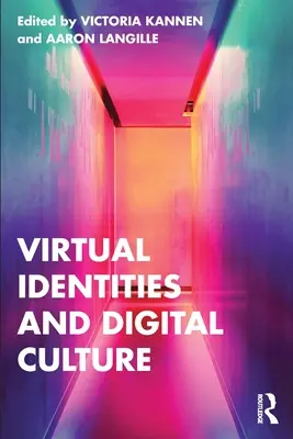 Virtuális identitások és digitális kultúra - Virtual Identities and Digital Culture