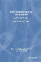 Neurológiai klinikai vizsgálat: A Concise Guide - Neurological Clinical Examination: A Concise Guide