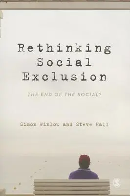 A társadalmi kirekesztés újragondolása: A társadalmi kirekesztés vége? - Rethinking Social Exclusion: The End of the Social?