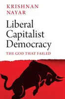 A liberális kapitalista demokrácia - Az Isten, aki elbukott - Liberal Capitalist Democracy - The God that Failed