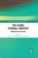 A globális labdarúgóipar: Marketingperspektívák - The Global Football Industry: Marketing Perspectives