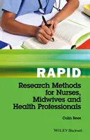 Gyors kutatási módszerek ápolók, szülésznők és egészségügyi szakemberek számára - Rapid Research Methods for Nurses, Midwives and Health Professionals