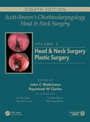 Scott-Brown's Otorhinolaryngology and Head and Neck Surgery: Volume 3: Head and Neck Surgery, Plastic Surgery [e-bookkal] - Scott-Brown's Otorhinolaryngology and Head and Neck Surgery: Volume 3: Head and Neck Surgery, Plastic Surgery [With eBook]