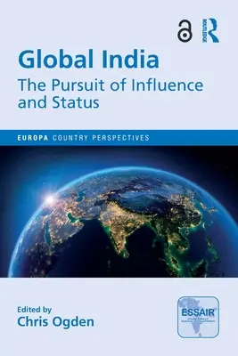 Globális India: A befolyás és a státusz keresése - Global India: The Pursuit of Influence and Status