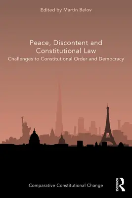 Béke, elégedetlenség és alkotmányjog: Az alkotmányos rend és a demokrácia kihívásai - Peace, Discontent and Constitutional Law: Challenges to Constitutional Order and Democracy