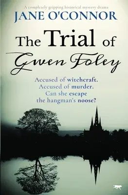 The Trial of Gwen Foley: A Teljesen lebilincselő történelmi misztériumdráma - The Trial of Gwen Foley: A Completely Gripping Historical Mystery Drama