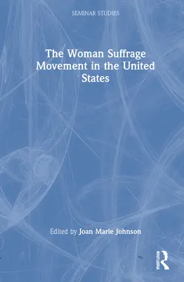 A női választójogi mozgalom az Egyesült Államokban - The Woman Suffrage Movement in the United States