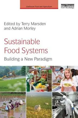 Fenntartható élelmiszerrendszerek: Új paradigma építése - Sustainable Food Systems: Building a New Paradigm