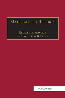 A vallás materializálása: Kifejezés, előadás és rituálé - Materializing Religion: Expression, Performance and Ritual