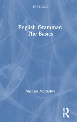 Angol nyelvtan: Az alapok: Az alapok - English Grammar: The Basics: The Basics