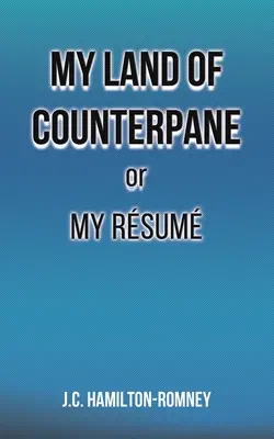 Az én kontárföldem avagy az én Rsumom - My Land of Counterpane or My Rsum