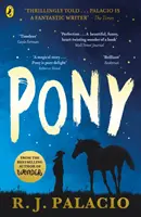 Póni - a Wonder című bestseller szerzőjétől - Pony - from the bestselling author of Wonder