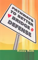 Utak a jobb bridzsvédekezéshez - Pathways to Better Bridge Defense