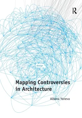 Az építészeti viták feltérképezése - Mapping Controversies in Architecture