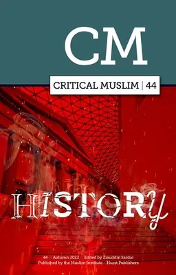 Kritikus muszlim 44 Történelem - Critical Muslim 44 History