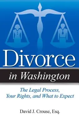 Válás Washingtonban: A jogi folyamat, az Ön jogai és mire számíthat - Divorce in Washington: The Legal Process, Your Rights, and What to Expect