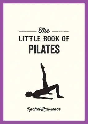 A Pilates kis könyve - The Little Book of Pilates