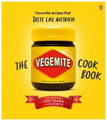 A Vegemite szakácskönyv: Kedvenc receptek, amelyeknek olyan íze van, mint Ausztráliának - The Vegemite Cookbook: Favourite Recipes That Taste Like Australia