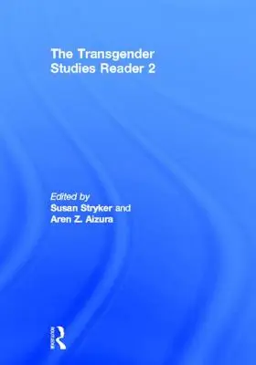 A Transznemű Tanulmányok olvasókönyve 2 - The Transgender Studies Reader 2