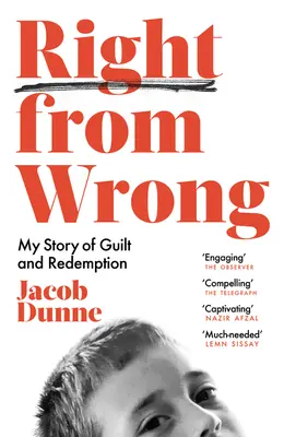 Right from Wrong: A bűntudat és a megváltás története - Right from Wrong: My Story of Guilt and Redemption