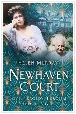 Newhaven Court: Szerelem, tragédia, hősiesség és cselszövés - Newhaven Court: Love, Tragedy, Heroism and Intrigue