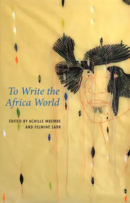 Az afrikai világ megírása - To Write the Africa World