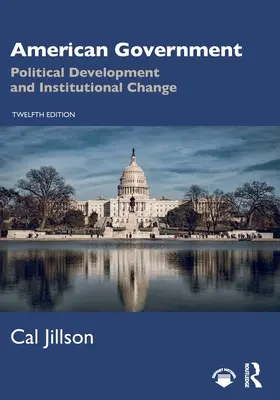 Amerikai kormány: Az amerikai kormányzat: Politikai fejlődés és intézményi változások - American Government: Political Development and Institutional Change