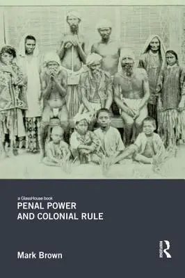 Büntetőhatalom és gyarmati uralom - Penal Power and Colonial Rule