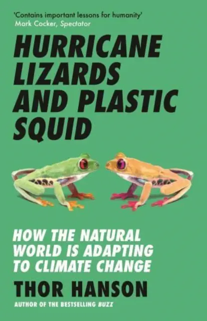 Hurrikángyíkok és műanyag tintahalak - Hogyan alkalmazkodik a természet a klímaváltozáshoz? - Hurricane Lizards and Plastic Squid - How the Natural World is Adapting to Climate Change