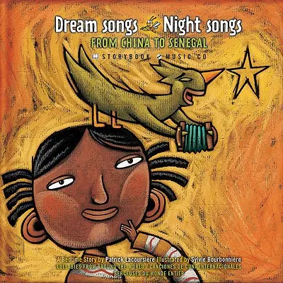 Álomdalok Éjszakai dalok Kínától Szenegálig [CD-vel] - Dream Songs Night Songs from China to Senegal [With CD]